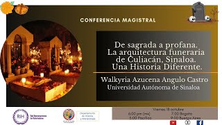 De sagrada a profana. La arquitectura funeraria de Culiacán, Sinaloa. Una historia diferente.