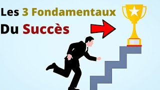 Les 3 CLEFS du SUCCES dans n’importe quel domaine