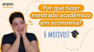 Por que fazer Mestrado Acadêmico em Economia? (mesmo se você não for economista)