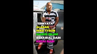 Alasan sebenarnya Mike Tyson masuk Islam 🐷🐷