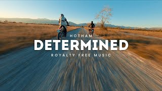 Hotham - Determined [Background Royalty Free Music]