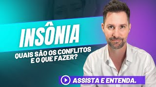 Insônia, quais são os conflitos e o que fazer? | Gustavo Seimetz