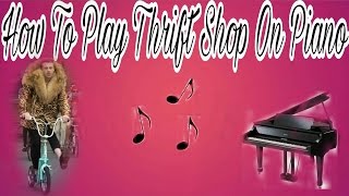 Thrift Shop - How To Play On Piano!!!