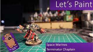 Let's Paint: Space Marine Terminator Chaplain