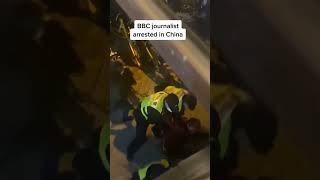 Footage of BBC journalists being violently arrested in Shanghai, China