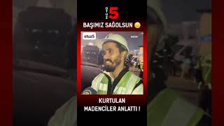 Kurtulan Madenciler Anlattı ?