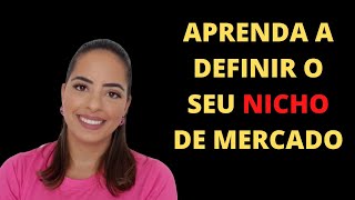 Aprenda de uma vez como definir o seu NICHO de MERCADO