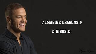 Imagine Dragons  -Birds (Lyrics)