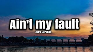 DJ Ain't My Fault X Melody Old | Zara Larsson