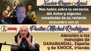 Xavier nos habla de su reciente encuentro con el Padre Michel Rodrigue y la cercanía del Aviso