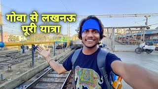 Goa to Lucknow full railway journey 😍 || 30 घंटे ट्रेन में 🤒  || karan nishad vlogs