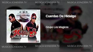 Cuerdas De Hidalgo Grupo Los Magicos 2019 Limpia Audio HQ