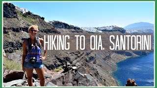 HIKING TO OIA // SANTORINI