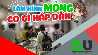 Cận cảnh khách hàng ra vào làm kính cận mỏng tại BU mắt kính titan