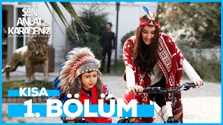 1. Kısa Bölüm | Sen Anlat Karadeniz