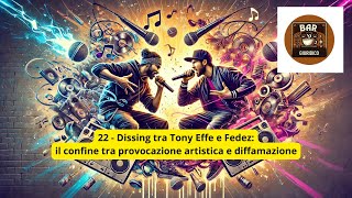 22 - Dissing tra Tony Effe e Fedez: il confine tra provocazione artistica e diffamazione