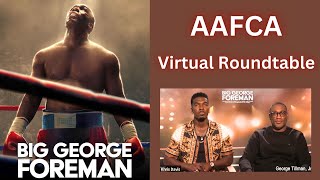 Big George Foreman - Interview with director George Tillman Jr. and actor Khris Davis