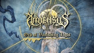 Amiensus - Orb of Vanishing Light (Lyric Video)