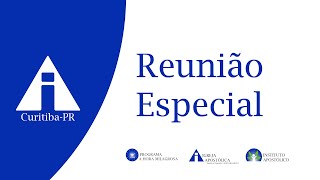 Reunião Especial - 11/05/2024 - Curitiba-PR