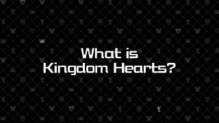 What is Kingdom Hearts?