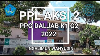 PPL AKSI 2 PPG Daljab K1G2 - Ngalimun Wahyudin