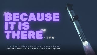 "Because it is there" JFK speech Spaceflight Edit | I'm God (Imogen Heap & Clams Casino)