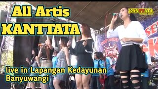 01  Lagi Syantik   All Artis KANTTATA LIVE IN KEDAYUNAN