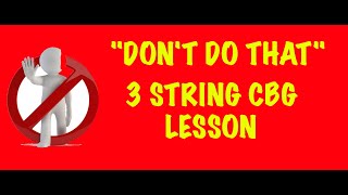 "Don't Do That" Original 3 String cigar box guitar Lesson #cbg #cigarboxguitarlesson