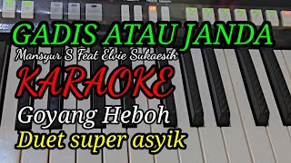 GADIS ATAU JANDA KARAOKE DUT ASYIK