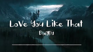 Love You Like That - Dagny (Lyrics)