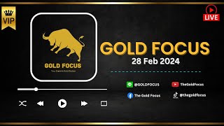 The Gold Focus ทิศทางราคาทองคำวันพุธที่ 28022024