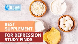 Best Supplement for Depression, Study Finds