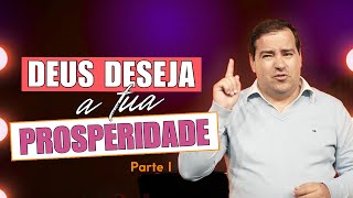 Deus Deseja A Tua Prosperidade - Parte I // Carlos Nascimento