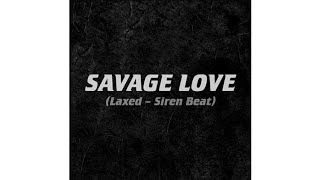 SAVAGE LOVE REMIX--LAXED |SIREN BEAT 2020