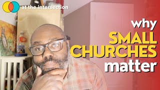 Why Small Churches Matter!