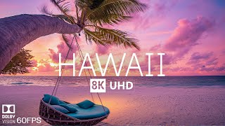 HAWAII 8K Video Ultra HD With Soft Piano Music - 60 FPS - 8K Nature Film