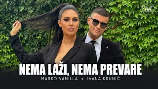 MARKO VANILLA x IVANA KRUNIĆ  - NEMA LAŽI, NEMA PREVARE (OFFICIAL VIDEO 2024)