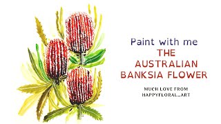 Australian flower- Banksia. Watercolor Banksia flowers | How to paint watercolor Banksia flowers.