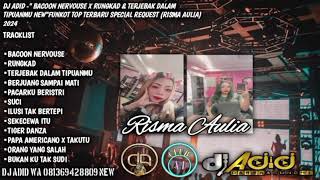 DJ ADID -"BACOON NERVOUSE X RUNGKAD & TERJEBAK DALAM TIPUANMU"FUNKOT (RISMA DAN AULIA) 2024