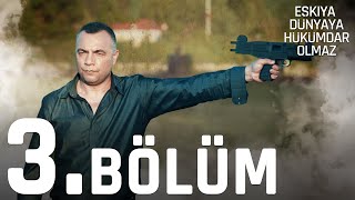 Eşkıya Dünyaya Hükümdar Olmaz 3. Bölüm - atv