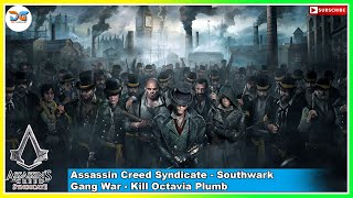 Kill Octavia Plumb -  Southwark - Gang War || Assassin Creed Syndicate full Gameplay ||