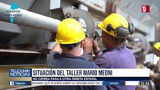 SITUACIÓN ANTE EL SUPUESTO CIERRE DEL TALLER "MARIO MEONI"