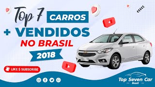 7 CARROS MAIS VENDIDOS NO BRASIL EM 2018