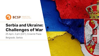 Serbia and Ukraine – Challenges of War