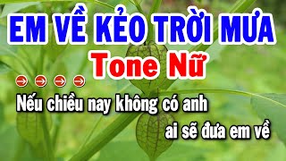 Karaoke Em Về Kẻo Trời Mưa Tone Nữ Nhạc Sống Trữ Tình Hay | Karaoke Tuyển Chọn