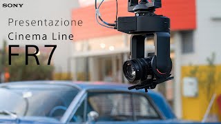 Presentazione della telecamera FR7 Cinema Line di Sony