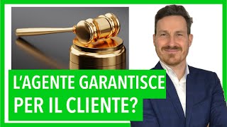 L'agente garantisce per il cliente? Star del credere? (L'Avvocato risponde)