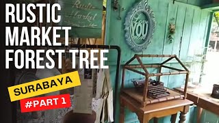 RUSTIC MARKET FOREST TREE || SURABAYA #part1