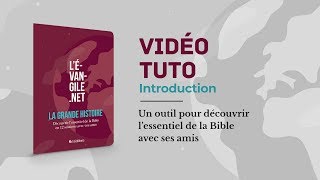 Vidéo tuto : Introduction à la "La Grande Histoire" de levangile.net