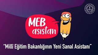 MEB ASİSTAN Milli Eğitim Bakanlığının Yeni Sanal Asistanı MEBİM Tüm Sorularınızı Cevaplıyor